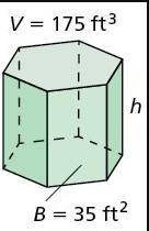 The volume V of a prism with base area B and height h is V=Bh. Solve the formula for h. Then use bot