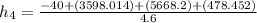 h_4 = \frac{- 40  + (3598.014)+(5668.2)+(478.452)} {4.6}