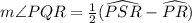 m \angle PQR=\frac{1}{2}(\widehat{PSR}-\widehat{PR})