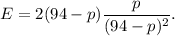 E=2 (94-p)\dfrac{p}{(94-p)^2}.