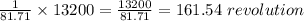 \frac{1}{81.71}\times13200=\frac{13200}{81.71} =161.54\ revolution
