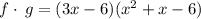 f \cdot \: g  = (3x - 6)( {x}^{2}  + x - 6)