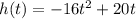 h(t)=-16t^2+20t