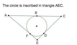 The circle is inscribed in Triangle AEC. Which are congruent line segments