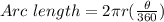 Arc \ length=2 \pi r(\frac{\theta}{360})