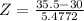 Z = \frac{35.5 - 30}{5.4772}