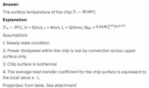 Forced air at T= 25ºC and V= 12 m/s is used to cool electronic elements on a circuit board. One such