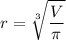 \displaystyle r=\sqrt[3]{\frac{V}{\pi}}
