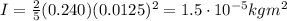 I=\frac{2}{5}(0.240)(0.0125)^2=1.5\cdot 10^{-5} kg m^2