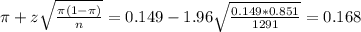 \pi + z\sqrt{\frac{\pi(1-\pi)}{n}} = 0.149 - 1.96\sqrt{\frac{0.149*0.851}{1291}} = 0.168