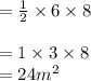 =  \frac{1}{2}  \times 6 \times 8 \\  \\  = 1 \times 3 \times 8 \\  = 24m {}^{2}