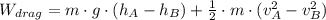 W_{drag} = m\cdot g\cdot (h_{A}-h_{B})+ \frac{1}{2}\cdot m \cdot (v_{A}^{2}-v_{B}^{2})