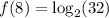 f(8)=\log _{2}(32)