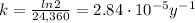 k=\frac{ln 2}{24,360}=2.84\cdot 10^{-5} y^{-1}