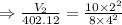 \Rightarrow  \frac{V_2}{402.12}=\frac{10\times 2^2}{8\times 4^2}