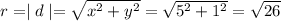 r=\mid d\mid=\sqrt{x^2+y^2}=\sqrt{5^2+1^2}=\sqrt{26}