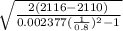\sqrt{\frac{2(2116-2110)}{0.002377 (\frac{1}{0.8})^2 -1 }}