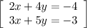 \left[\begin{array}{ccc}2x+4y=-4\\3x+5y=-3\end{array}\right]