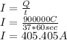 I=\frac{Q}{t} \\I=\frac{900000 C}{37*60 sec}\\I=405.405 A