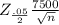Z_{\frac{.05}{2}}\frac{7500}{\sqrt{n}}