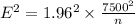 E^{2} = 1.96^{2}\times\frac{7500^{2}}{n}