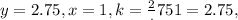y=2.75, x=1, k = \frac2.75}{1} = 2.75,