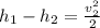 h_1-h_2 = \frac{v^2_2}{2}