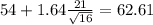 54 +1.64\frac{21}{\sqrt{16}}=62.61