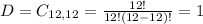 D = C_{12,12} = \frac{12!}{12!(12 - 12)!} = 1