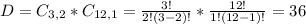 D = C_{3,2}*C_{12,1} = \frac{3!}{2!(3-2)!}*\frac{12!}{1!(12 - 1)!} = 36