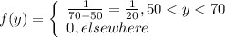 f(y)=\left\{\begin{array}{l}\frac{1}{70-50}=\frac{1}{20},50