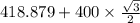 418.879+400\times \frac{\sqrt 3}{2}