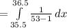 =\int\limits^{36.5}_{35.5}{\frac{1}{53-1}}}\, dx\\