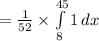 =\frac{1}{52}\times \int\limits^{45}_{8}{1}\, dx