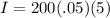 I = 200(.05)(5)