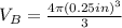 V_{B}=\frac{4\pi (0.25 in)^{3}}{3}