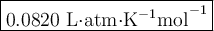 \large \boxed{\text{0.0820 L$\cdot$atm$\cdot$K$^{-1}$mol}^{-1 }}