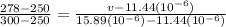 \frac{278-250}{300-250}= \frac{v-11.44(10^{-6})}{15.89(10^{-6})-11.44(10^{-6})}