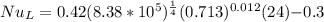 Nu_L = 0.42(8.38*10^5)^{\frac{1}{4}}(0.713)^{0.012}(24){-0.3}