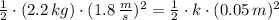 \frac{1}{2}\cdot (2.2\,kg)\cdot (1.8\,\frac{m}{s} )^{2} = \frac{1}{2}\cdot k \cdot (0.05\,m)^{2}
