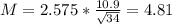 M = 2.575*\frac{10.9}{\sqrt{34}} = 4.81