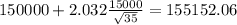 150000+2.032\frac{15000}{\sqrt{35}}=155152.06