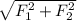 \sqrt{F^2_1+F^2_2}