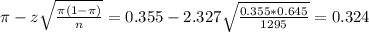\pi - z\sqrt{\frac{\pi(1-\pi)}{n}} = 0.355 - 2.327\sqrt{\frac{0.355*0.645}{1295}} = 0.324