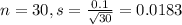 n = 30, s = \frac{0.1}{\sqrt{30}} = 0.0183