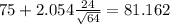 75+2.054\frac{24}{\sqrt{64}}=81.162
