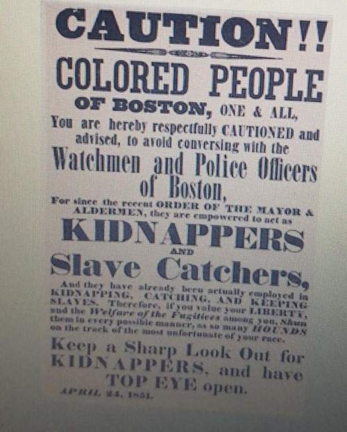 What does the poster at the right, from boston,massachusetts, in 1851, tell you about the nort
