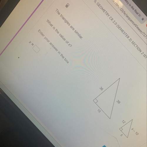 The triangles are similar what is the value of x? enter your answer in the box