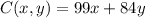 C(x, y) = 99x + 84y