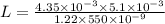 L=\frac{4.35\times 10^{-3}\times 5.1\times 10^{-3}}{1.22\times 550\times 10^{-9}}